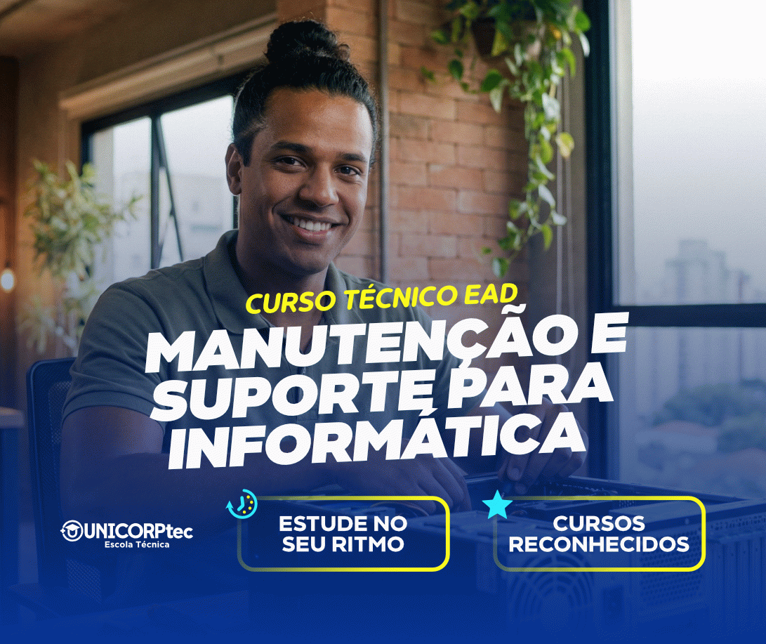 CURSO TÉCNICO EM MANUTENÇÃO E SUPORTE PARA INFORMÁTICA