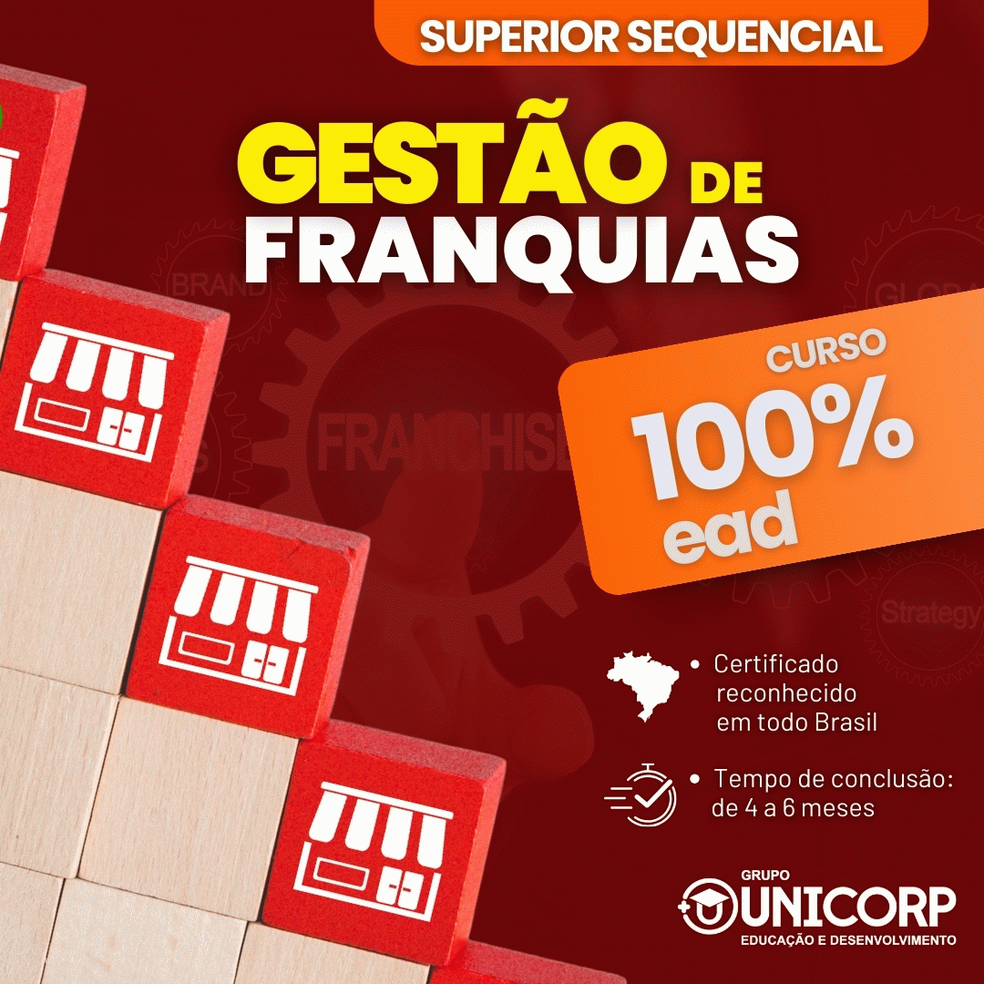 Curso Cursos Superiores Sequenciais Superiores Sequenciais SUPERIOR SEQUENCIAL EM GESTÃO DE FRANQUIAS